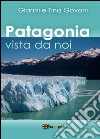 Patagonia vista da noi libro