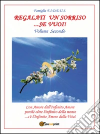 Regalati un sorriso... se vuoi!. Vol. 2 libro
