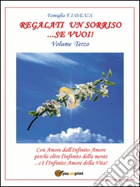 Regalati un sorriso... se vuoi!. Vol. 3 libro