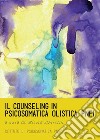 Il counseling in psicosomatica olistica PNEI libro di Ghiroldi Silvia