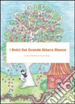 I dolci del grande albero bianco