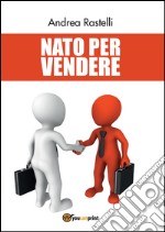 Nato per vendere libro