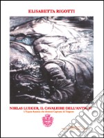 Niklas Lueger, il cavaliere dell'Antrum. L'Eques auratus che divenne Capitano di Tergeste libro