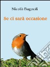 Se ci sarà occasione libro di Bagnoli Nicolò