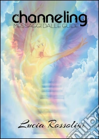 Channeling. Messaggi dalle guide