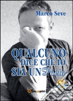 Qualcuno dice che io sia un poeta libro