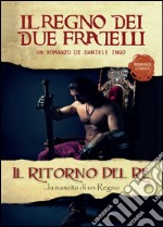 Il ritorno del re. Il regno dei due fratelli libro