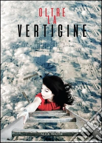 Oltre la vertigine