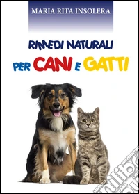 Rimedi naturali per cani e gatti libro