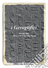 I geroglifici. Introduzione alla lingua e scrittura egizia libro di Brancato Giovanni L.