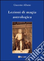 Lezioni di magia astrologica libro