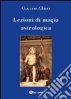 Lezioni di magia astrologica libro