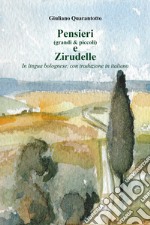 Pensieri (grandi & piccoli) e zirudelle. Testo bolognese. Testo italiano a fronte