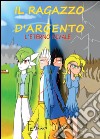 L'eterno rivale. Il ragazzo d'argento libro di D'Anzi Federico