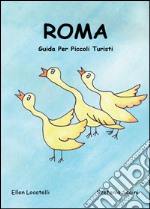 Roma. Guida per piccoli turisti libro