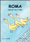 Roma. Guida per piccoli turisti libro