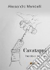 Cavatappi. Raccolta di racconti libro