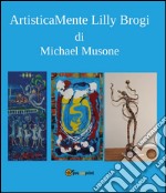 Artisticamente Lilly Brogi libro