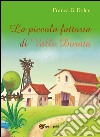 La piccola fattoria di Valle Dorata libro di Dolce Franca Giuseppina
