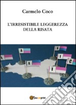 L'irresistibile leggerezza della risata libro