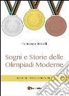 Sogni e storie delle Olimpiadi moderne libro di Berardi Francesco