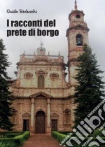 I racconti del prete di Borgo libro