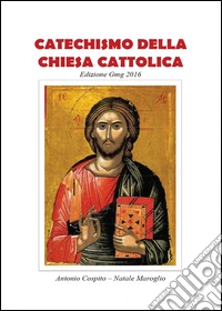 Catechismo della Chiesa Cattolica. Edizione GMG 2016 libro