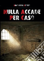 Nulla accade per caso libro