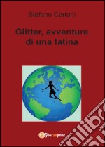 Glitter, avventure di una fatina libro