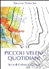 Piccoli veleni quotidiani libro di Praturlon Rosanna