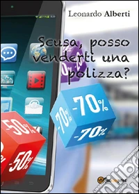 Scusa, posso venderti una polizza? libro
