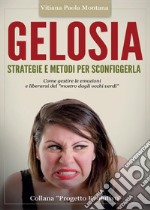 Gelosia. Strategie e metodi per sconfiggerla libro