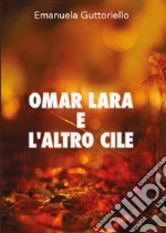 Omar Lara e l'altro Cile libro