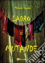 Ladro di mutande libro