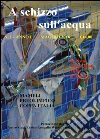 A schizzo sull'acqua (2016). Vol. 1 libro