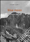 Blue moon libro di Andreis Daniele