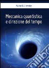 Meccanica quantistica e direzione del tempo libro