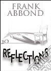 Reflections libro di Abbond Frank