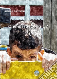 Che mi racconti...? libro