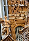 Brevi composizioni organistiche libro di Di Chiara Leonardo