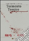 Tormento tossico libro