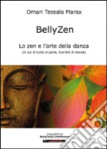 BellyZen. Lo zen e l'arte della danza libro