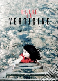 Oltre la vertigine