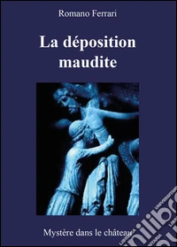 La déposition maudite