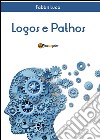 Logos e pathos libro di Fabbri Luca