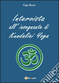 Intervista all'insegnante di Kundalini Yoga libro