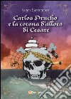 Carlos Drucho e la corona d'alloro di Cesare. Vol. 1 libro