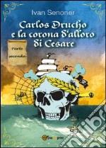 Carlos Drucho e la corona d'alloro di Cesare. Vol. 2 libro