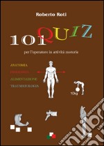 101 quiz per l'operatore in attività motorie libro