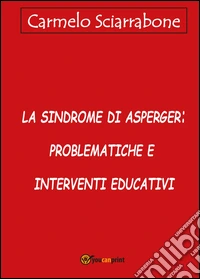 La sindrome di Asperger: problematiche e interventi educativi
